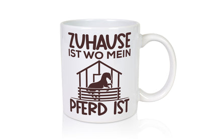 Zuhause mit Pferd | Reiterin Tasse Pferdebesitzerin lustiger Spruch Geschenk