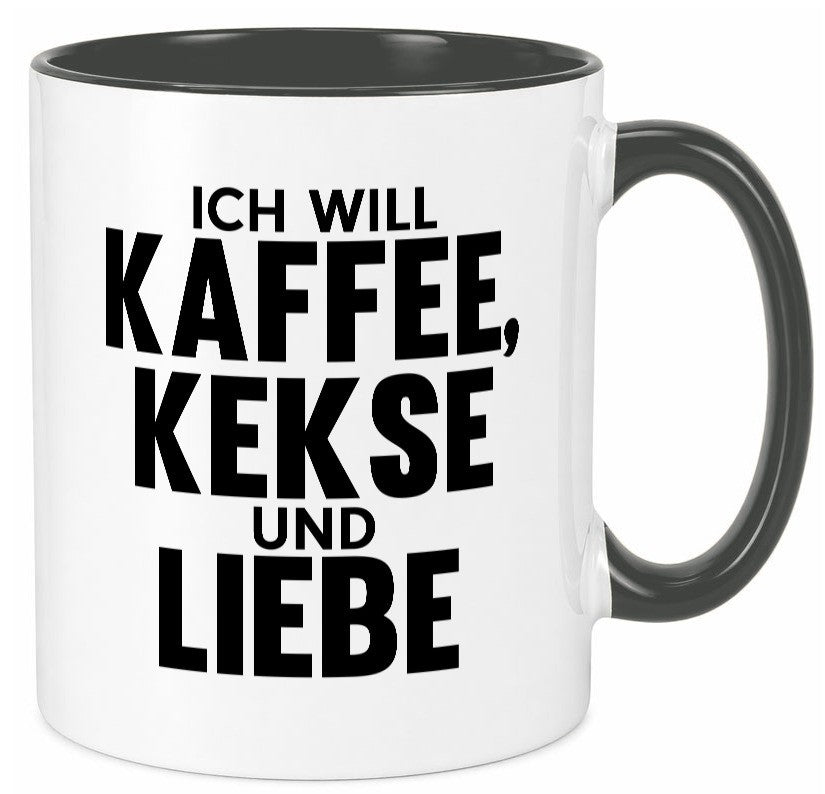 Ich will Kaffee, kekse und Liebe | Beziehung Kaffeetrinker Geschenk Humor Tasse
