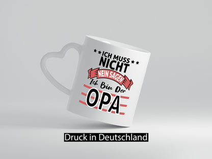Ich muss nicht nein sagen bin der Opa | Großvater Geschenk Familie Geschenkidee