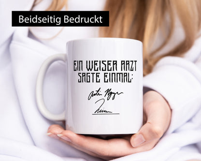 Ein weiser Arzt sagte einmal | Unterschrift Doktor Beruf Geschenk Arbeit