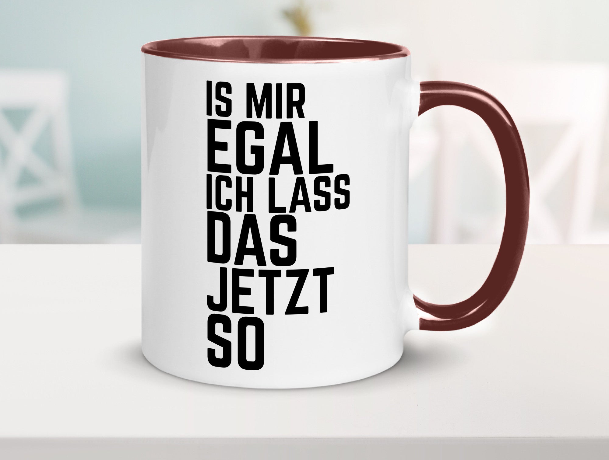 Ist mir egal ich lass das jetzt so | lustiger Spruch Geschenkidee Humor Tasse