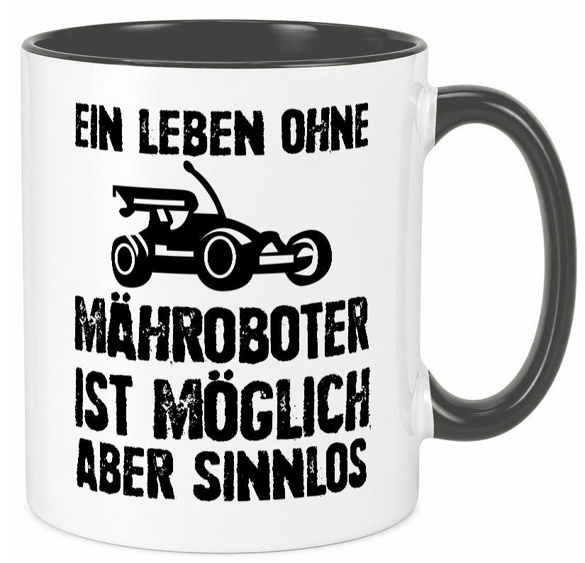 Leben oihne Mähroboter, möglich, aber sinnlos | Garten Geschenkidee Humor Tasse