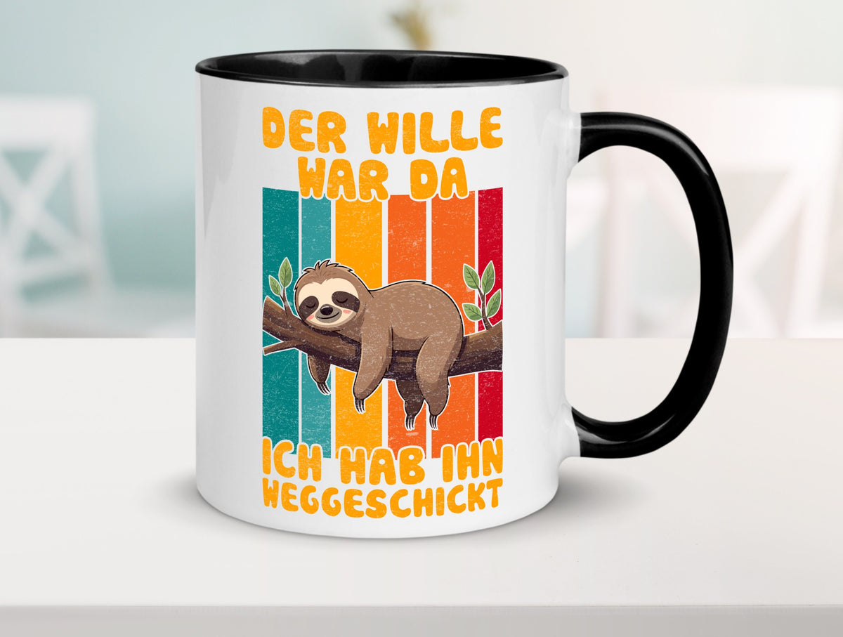 Hab den willen weggeschickt | Faultier Arbeitskollegen Humor Arbeit Kollegen Tasse