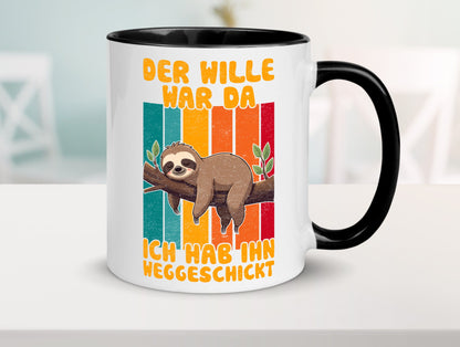 Hab den willen weggeschickt | Faultier Arbeitskollegen Humor Arbeit Kollegen Tasse