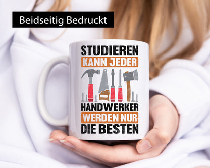 Studieren kann jeder handwerker nur die Besten | Werkzeug v2 Geschenk Humor