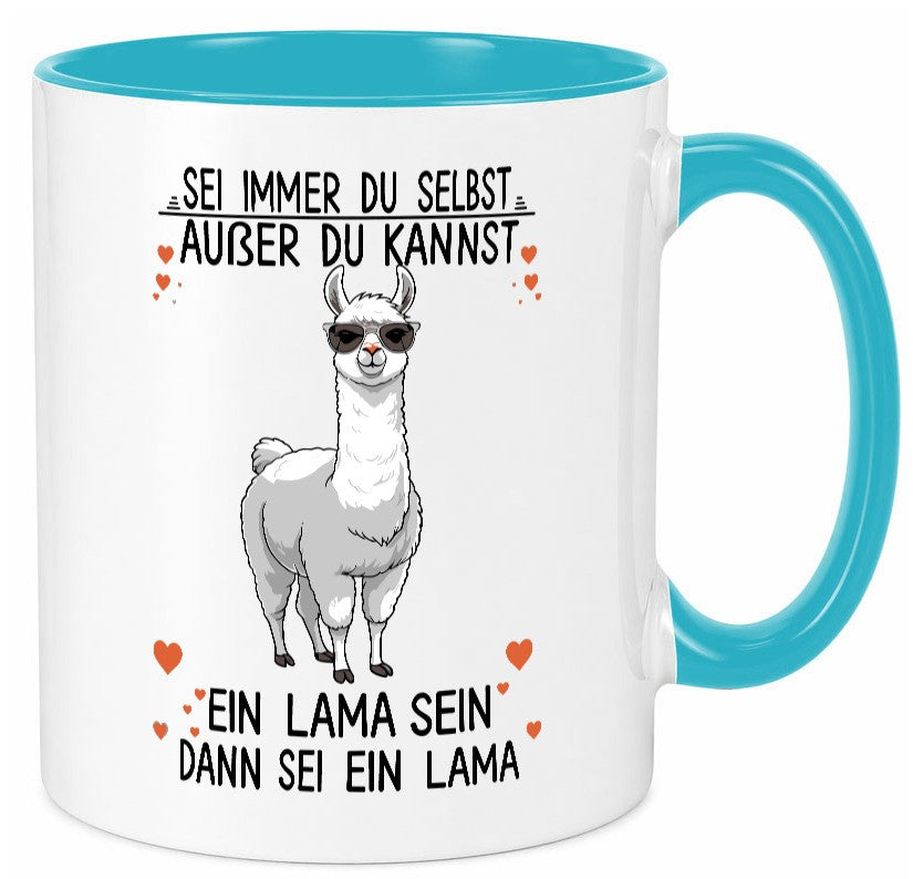 Sei ein Lama | Alpaka lustig Humor Geschenkidee Geschenk Tasse