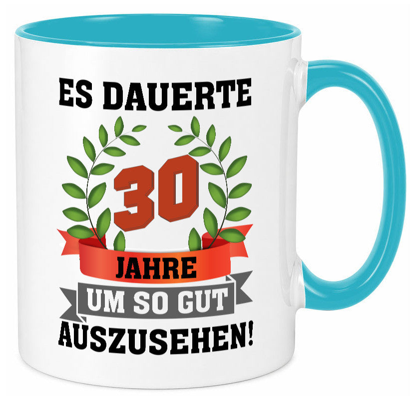 Gut Aussehen | 30 Jahre alt Ich sehe geil aus Humor Geschenkidee Tasse