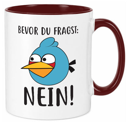 Bevor du fragst, NEIN lustig Humor Geschenkidee Geschenk Tasse