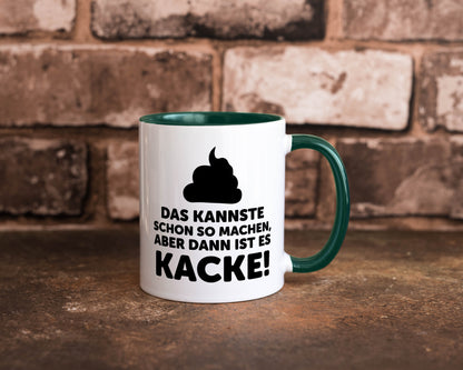 Kannste so machen aber is dann Kacke | Mist gebaut Geschenk Humor Geschenkidee