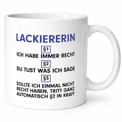 Ich habe immer Recht Lackiererin | lackieren lustig Humor Geschenkidee Geschenk