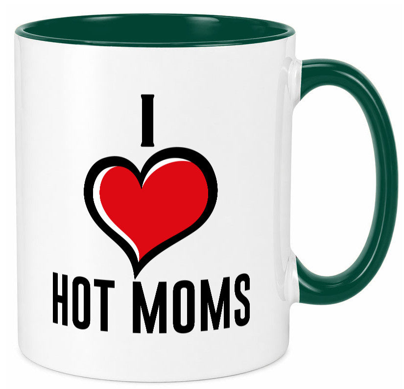 I love hot Moms | Frauen Liebe mamas lustiger Spruch Geschenk Familie