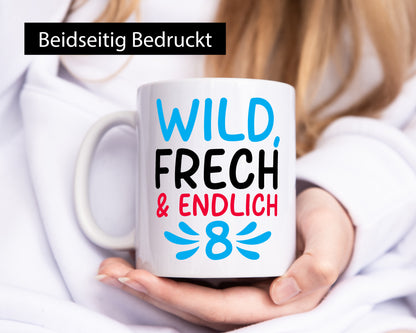 8. Geburtstag | 8 Jahre Wild &amp; Frech Humor Geschenkidee Tasse