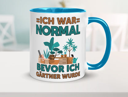 Ich war normal bevor Gärtner wurde | Garten lustiger Spruch Geschenk Humor