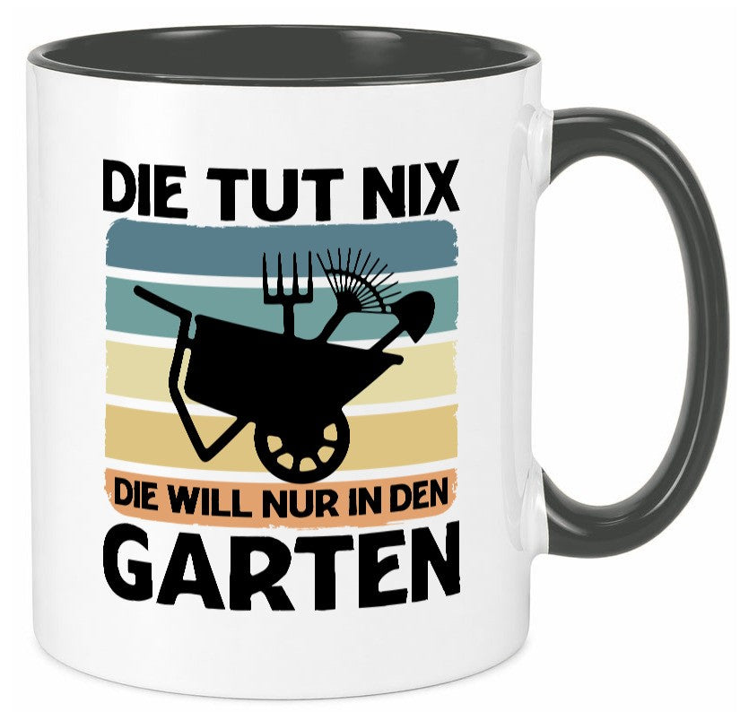 Die tut nix will nur in den Garten | Gärtnerin Geschenk Humor Geschenkidee Tasse