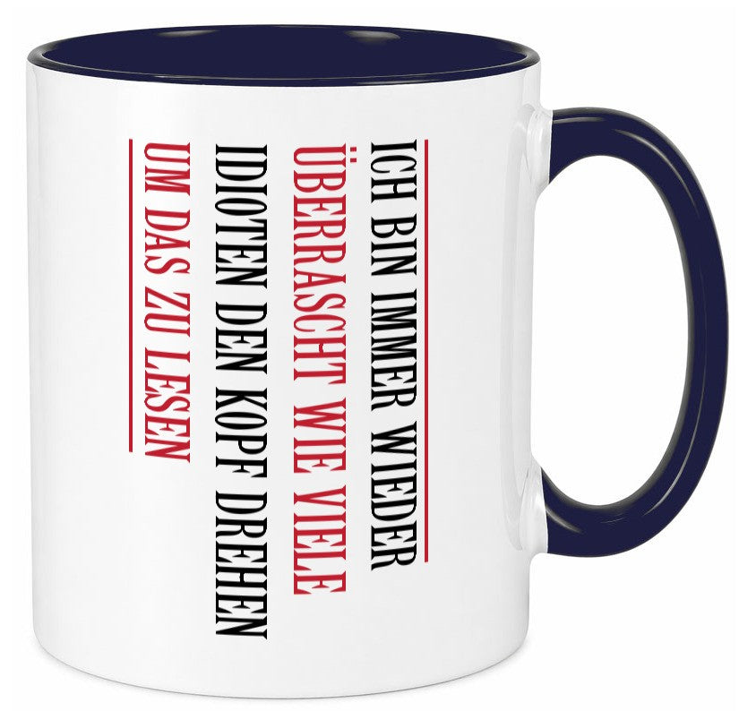Ãœberrascht wie viele Idioten Kopf drehen | lustiger Spruch v2 Humor Tasse