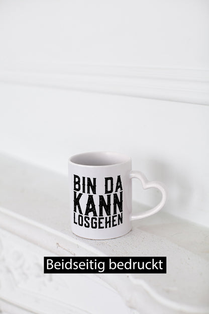 Bin da kann losgehen | Arbeit Geschenk Kollegen Büro lustiger Spruch Tasse