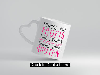 Einmal ohne Idioten Geschenkidee Humor Tasse