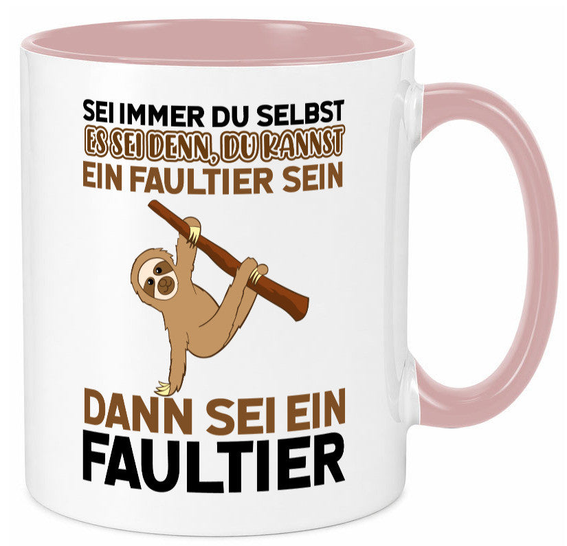 Sei du selbst Humor Geschenkidee Tasse