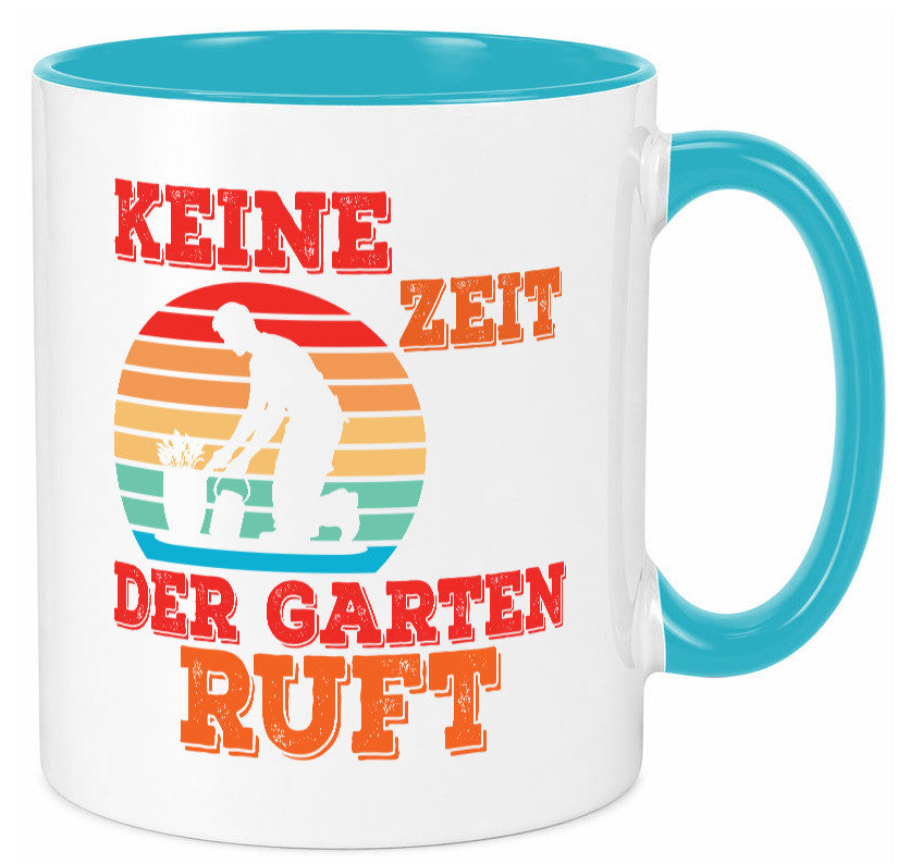 Keine Zeit der Garten ruft | Gärtnern Arbeit lustiger Spruch Geschenk Kollegen Tasse