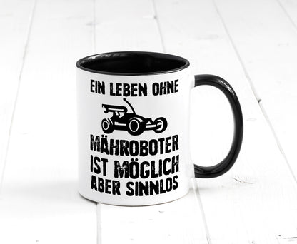 Leben oihne Mähroboter, möglich, aber sinnlos | Garten Geschenkidee Humor Tasse