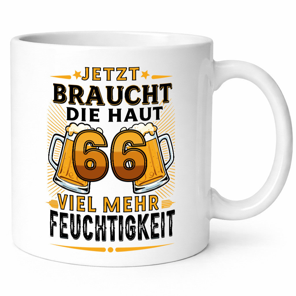 66 braucht die haut mehr Feuchtigkeit | 66. Geburtstag Humor Geschenkidee Tasse