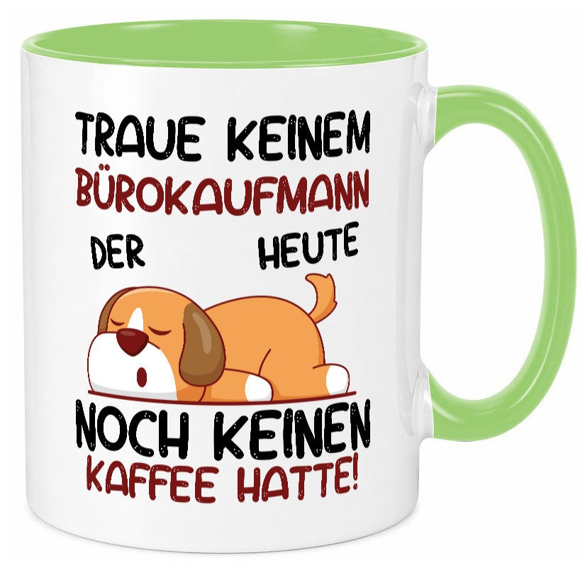 Traue keinem Bürokaufmann | Kaufmann Humor Arbeit Kollegen Büro Geschenkidee Tasse