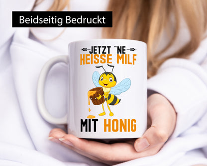 Jetzt ne heisse Milf mit Honig | Imker Geschenkidee Humor Tasse