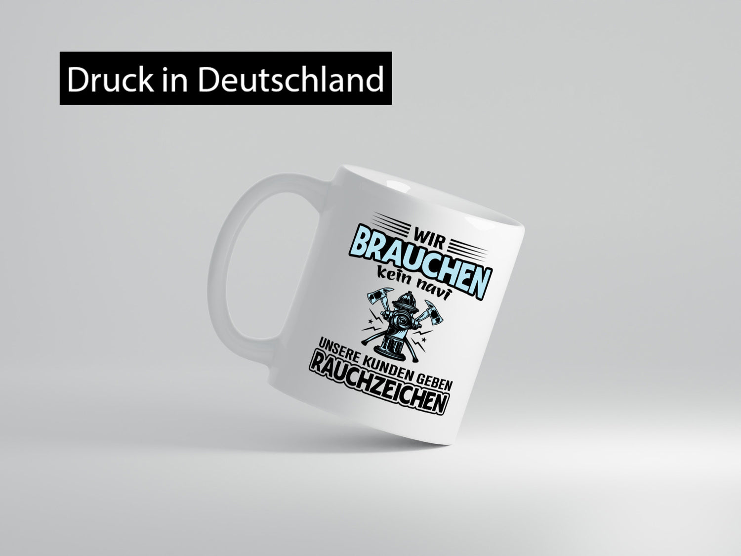 Wir brauchen kein Navi unsere Kunden geben Rauchzeichen lustiger Spruch