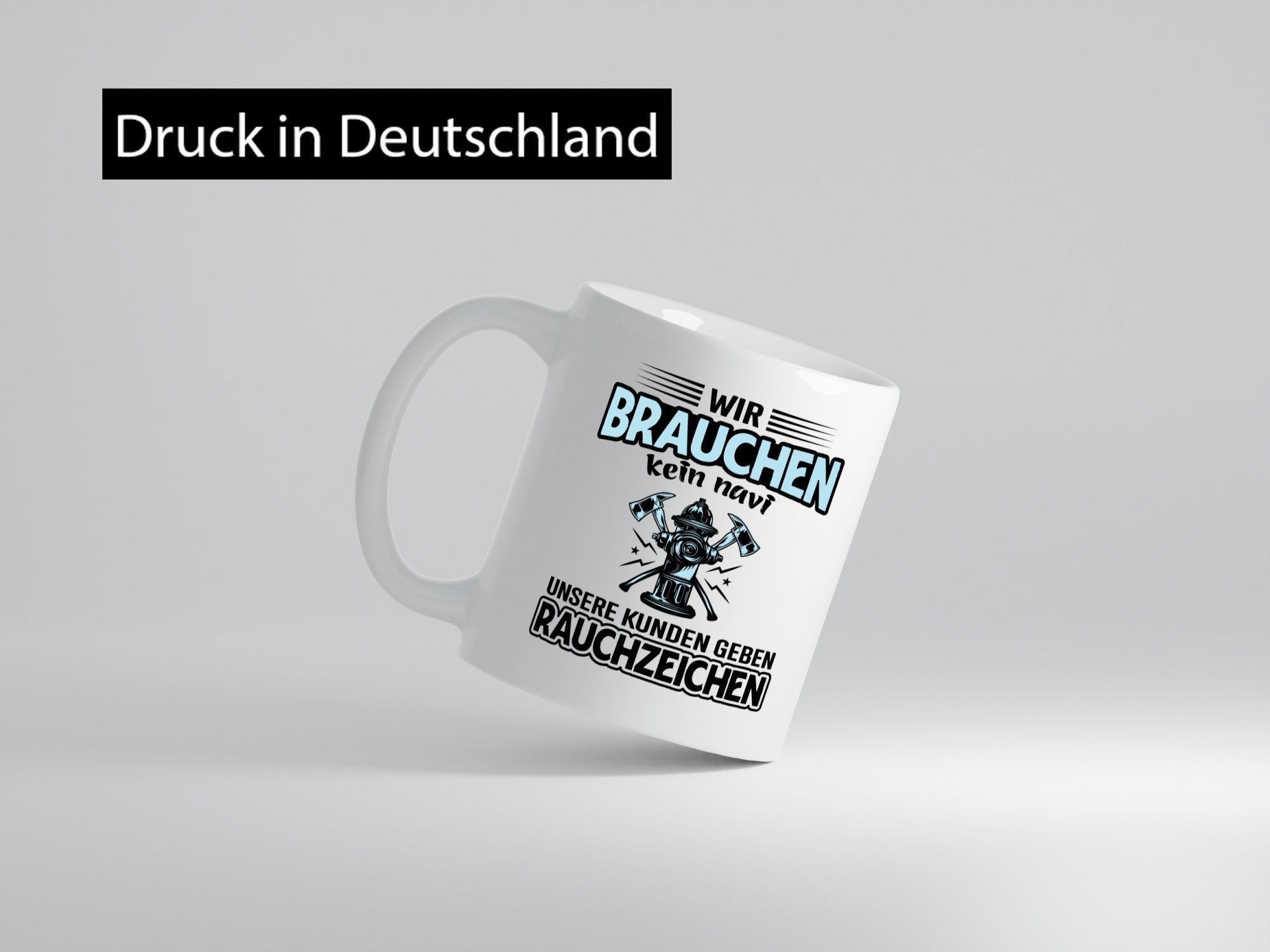 Wir brauchen kein Navi unsere Kunden geben Rauchzeichen lustiger Spruch