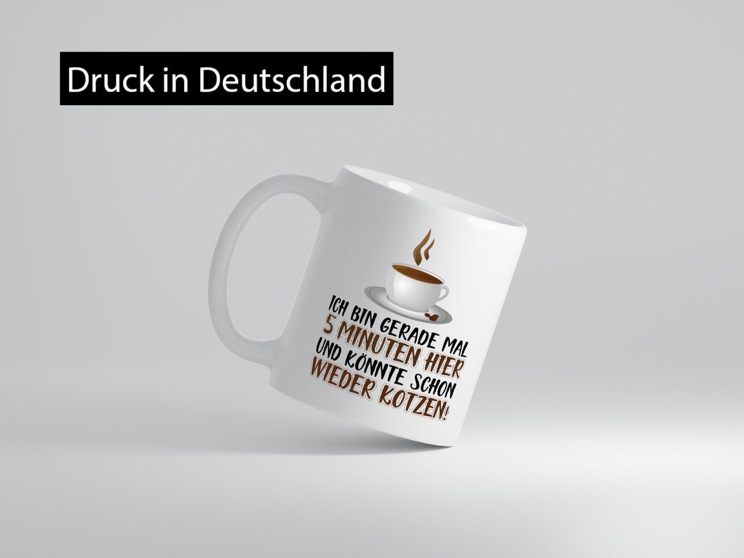 5 Minuten bin ich hier Humor Geschenkidee Tasse