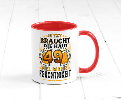 49 braucht die haut mehr Feuchtigkeit | 49. Geburtstag Geschenkidee Humor Tasse
