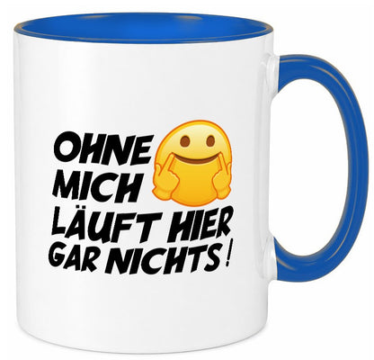 Ohne mich Geschenk Humor Geschenkidee lustiger Spruch Tasse