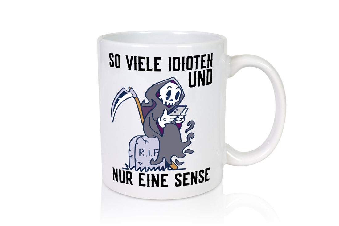 So viele Idioten | Sensenmann Sense Grab RIP Humor Geschenkidee Tasse