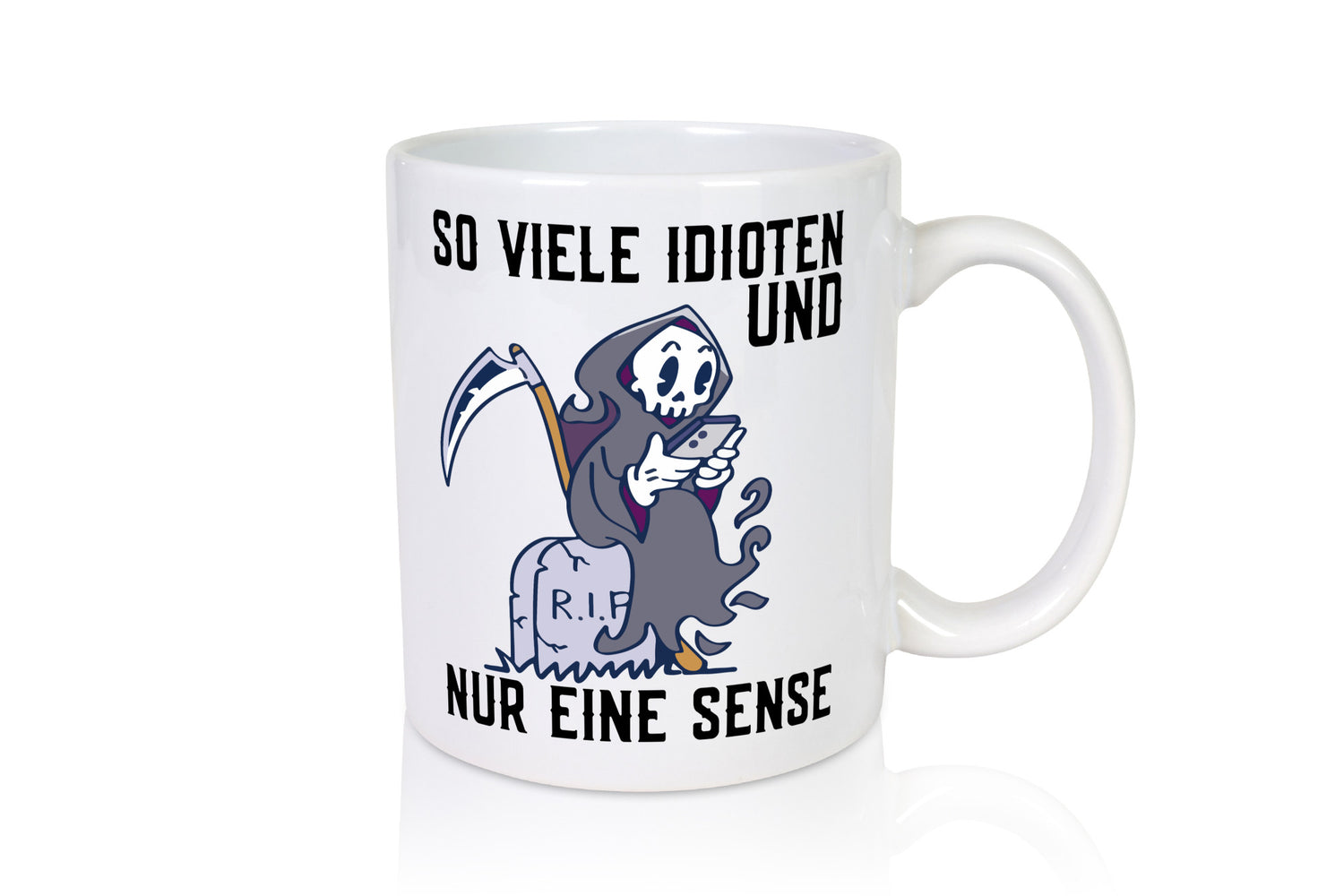 So viele Idioten | Sensenmann Sense Grab RIP Humor Geschenkidee Tasse