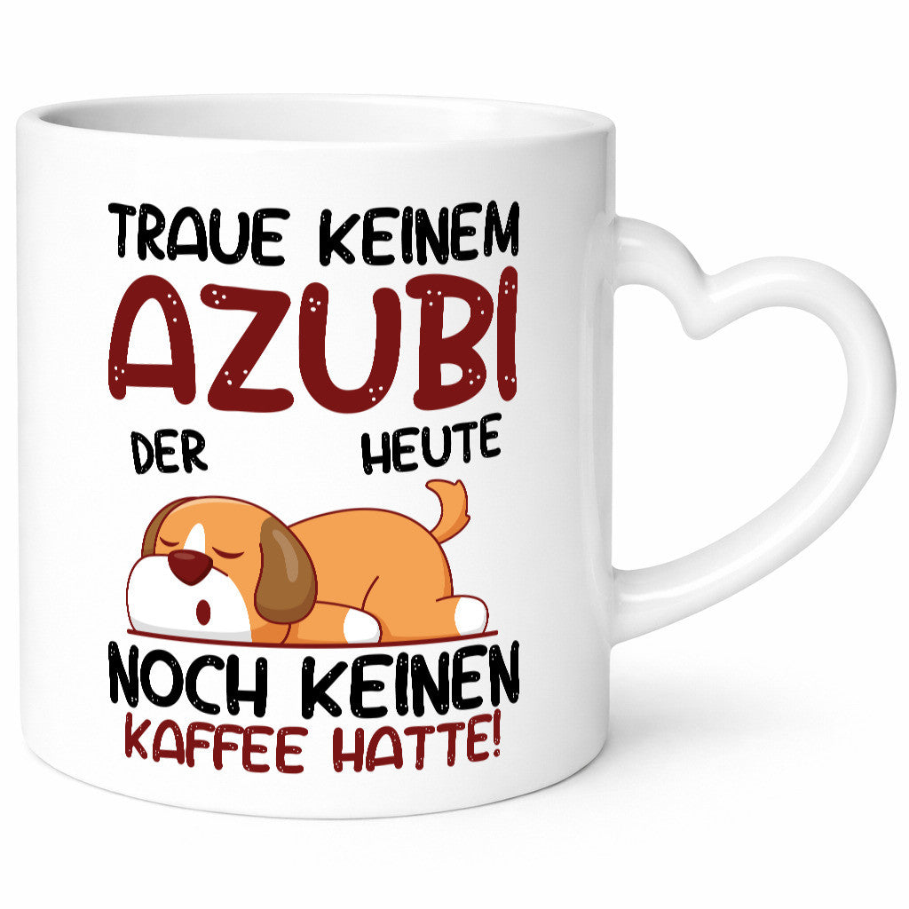 Traue keinem Azubi | Ausbildung Lehre Lehrling Geschenkidee Humor Tasse