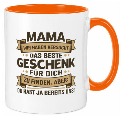 Beste Geschenk für Mama | Du hast ja bereits uns Geschenkidee Familie Humor Tasse