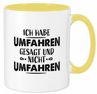 Ich habe umfahren gesagt Geschenk Humor Geschenkidee lustiger Spruch Tasse