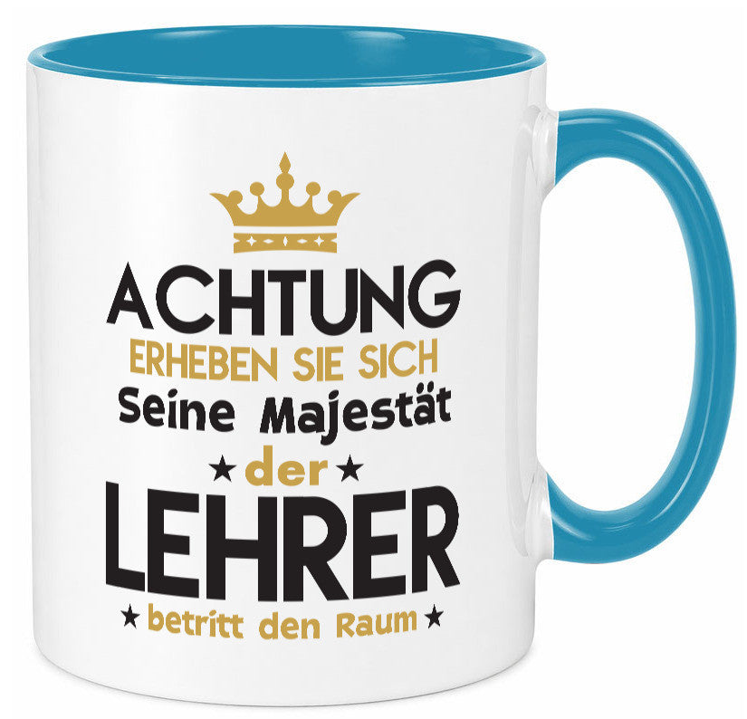Seine Majestät Lehrer | Schule Beruf Schüler Geschenkidee Arbeit Kollegen Büro Tasse