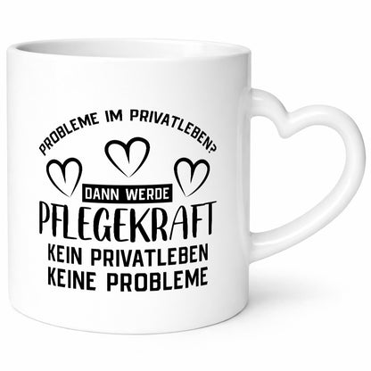 Pflegekraft, kein Privatleben, keine Probleme | Herzen Humor Geschenkidee Tasse