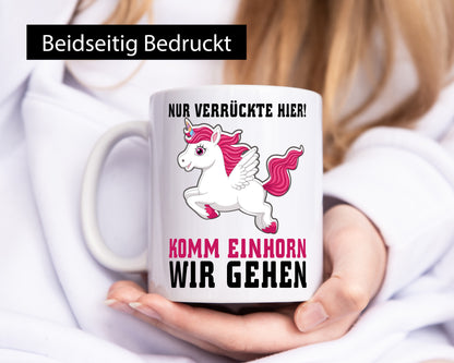 Komm Einhorn wir gehen lustig Humor Geschenkidee Geschenk Tasse