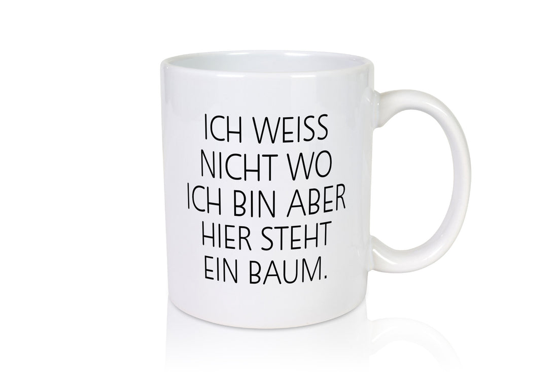 Ich weiß nicht wo bin | Baum Wald Fortster Geschenkidee Humor Tasse