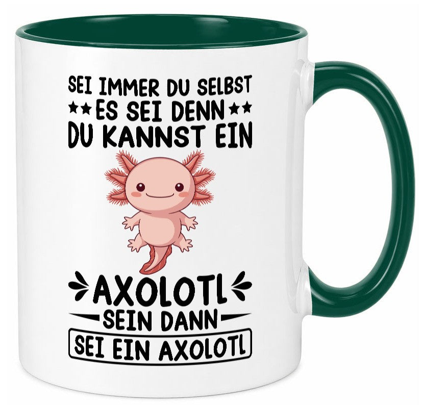 Sei immer du selbst | Axolotl Haustier Axolotlliebhaber v2 Humor Tierliebhaber Tasse
