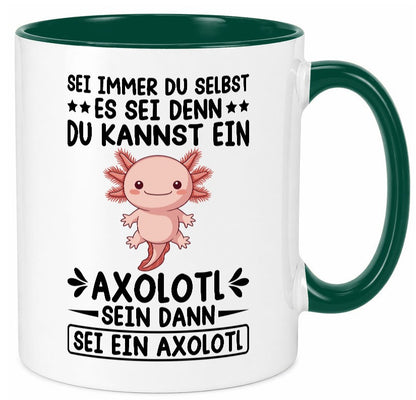 Sei immer du selbst | Axolotl Haustier Axolotlliebhaber v2 Humor Tierliebhaber Tasse
