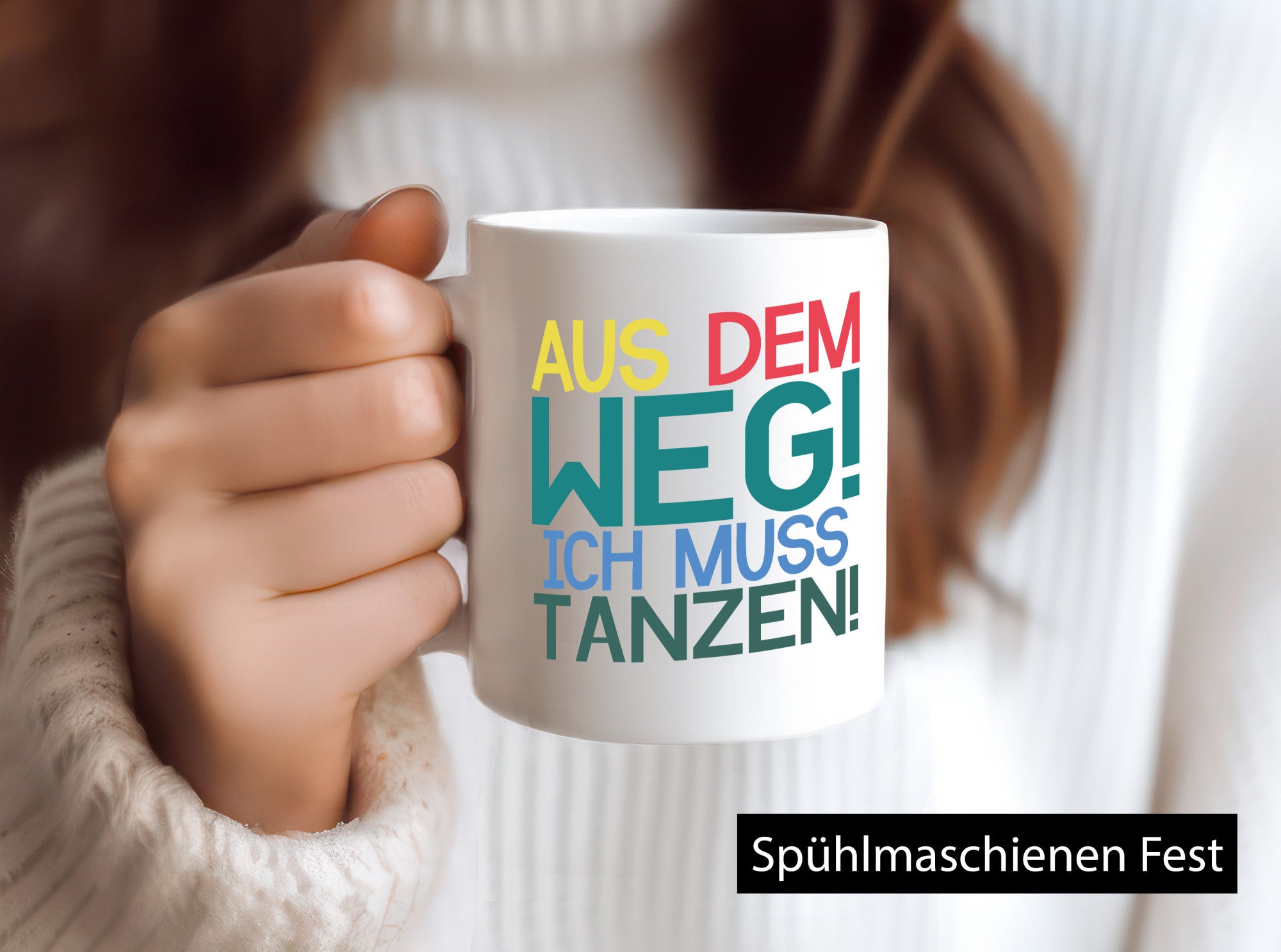 Aus dem Weg ich muss tanzen | Party Rausch Dancen Geschenkidee Humor Tasse
