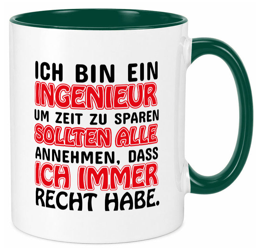 Ich bin Ingenieur Geschenkidee Humor Tasse