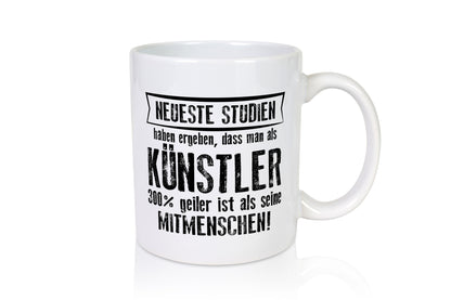 Neuste Studien: Künstler | Spruch lustig Kunst Humor Geschenkidee Geschenk Tasse