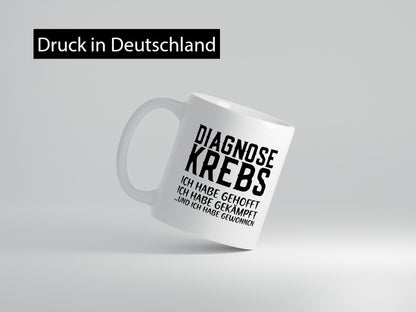 Diagnose Krebs | Hoffnung Kämpfer Heilung Genesung Geschenkidee Humor Tasse