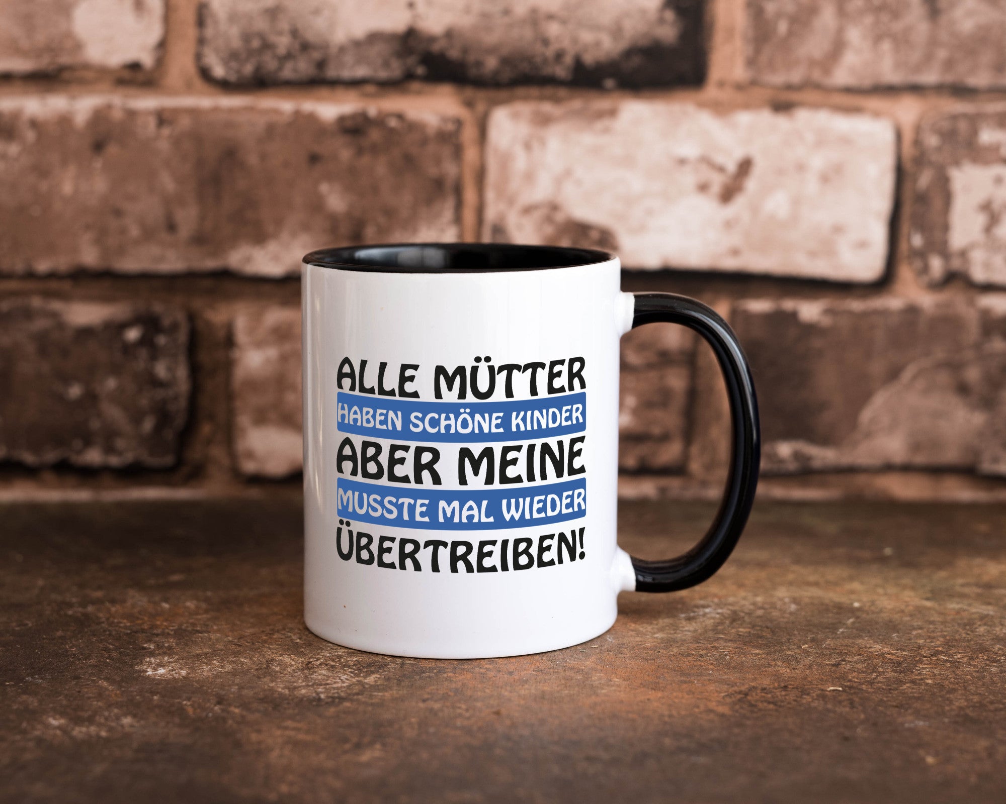 Alle Mütter haben schöne Kinder | Selbstbewusst Spruch Geschenk Humor