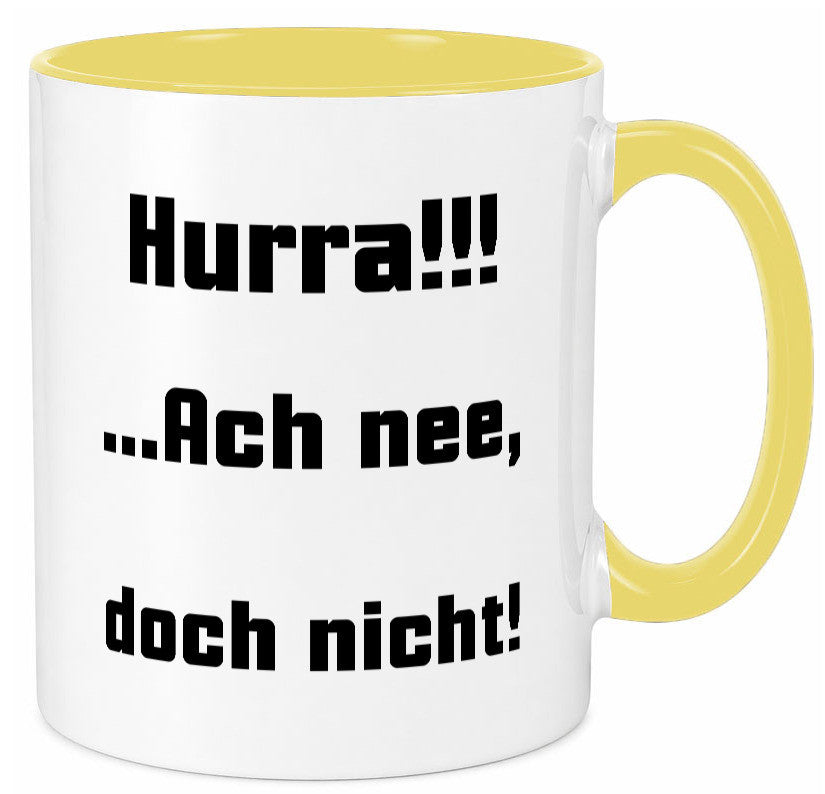 Hurta ach nee, doch nicht Geschenk Humor Geschenkidee lustiger Spruch Tasse