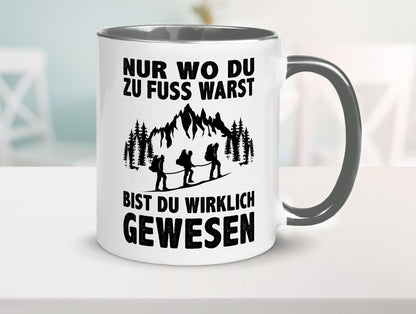 Wo du zu Fuss warst, bist gewesen | Wanderer Berge lustiger Spruch Geschenk